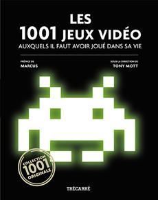 Les 1001 jeux vidéo auxquels il faut avoir joué dans sa vie