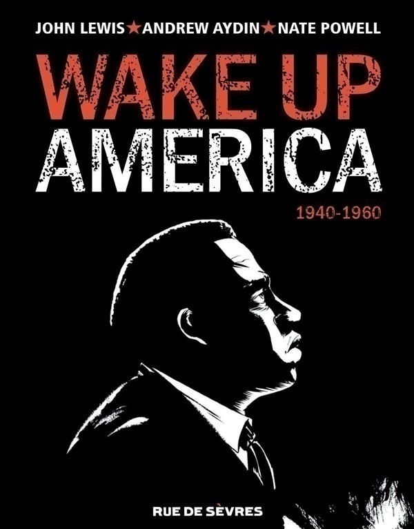 « Wake up America 1940-1960 » : John Lewis et Martin Luther King réunis en BD!