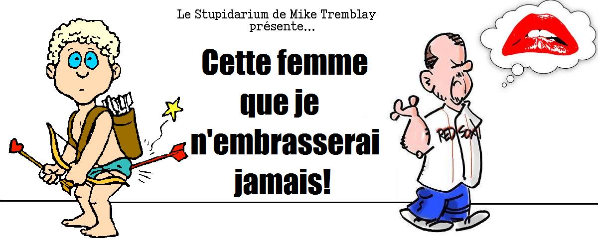 Humour : Cette femme que je n&#039;embrasserai jamais!