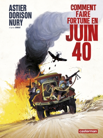« Comment faire fortune en juin 40 » ou comment revisiter la Deuxième Guerre mondiale