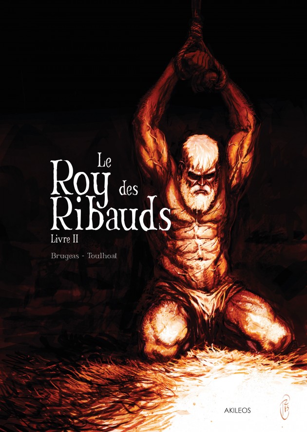 Le Roy des Ribauds â€“ Livre II :  entre vulnérabilité et doute!