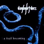Daylight Dies – « A Frail Becoming » : rapprochement fragile